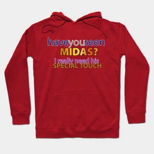 Have you seen Midas? Hoodie